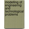 Modelling Of Engineering And Technological Problems door Onbekend