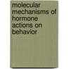 Molecular Mechanisms Of Hormone Actions On Behavior door Donald W. Pfaff