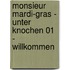 Monsieur Mardi-Gras - Unter Knochen 01 - Willkommen