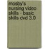 Mosby's Nursing Video Skills - Basic Skills Dvd 3.0
