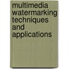 Multimedia Watermarking Techniques And Applications door Darko Kirovski