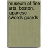 Museum Of Fine Arts, Boston. Japanese Swords Guards door Okabe Kakuya