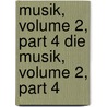 Musik, Volume 2, Part 4 Die Musik, Volume 2, Part 4 door Nationalsozialistische Kulturgemeinde