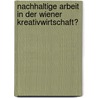 Nachhaltige Arbeit in der Wiener Kreativwirtschaft? by Unknown