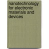 Nanotechnology for Electronic Materials and Devices door Onbekend
