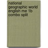 National Geographic World English Me 1b Combo Split by Martin Milner