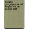 National Geographic World English Me 3b Combo Split door Martin Milner