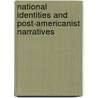 National Identities And Post-Americanist Narratives by Donald E. Pease