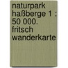 Naturpark Haßberge 1 : 50 000. Fritsch Wanderkarte door Onbekend
