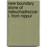 New Boundary Stone of Nebuchadrezzar I. from Nippur door William John Hinke