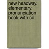 New Headway. Elementary. Pronunciation Book With Cd door Sarah Cunningham