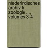Niederlndisches Archiv Fr Zoologie ..., Volumes 3-4 door Onbekend