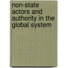 Non-State Actors And Authority In The Global System by Unknown