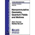 Noncommutative Geometry, Quantum Fields And Motives