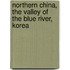 Northern China, The Valley Of The Blue River, Korea