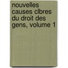 Nouvelles Causes Clbres Du Droit Des Gens, Volume 1 door Karl Von Martens