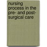 Nursing Process in the Pre- and Post- Surgical Care door Brigham Young University