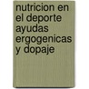 Nutricion En El DePorte Ayudas Ergogenicas y Dopaje by Agustin Gonzalez Gallego