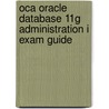 Oca Oracle Database 11g Administration I Exam Guide by John Watson