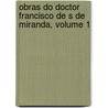 Obras Do Doctor Francisco de S de Miranda, Volume 1 door Francisco S� De Miranda
