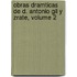 Obras Dramticas de D. Antonio Gil y Zrate, Volume 2
