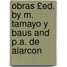 Obras £Ed. by M. Tamayo y Baus and P.A. de Alarcon door Adelardo López De Ayala