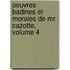 Oeuvres Badines Et Morales de Mr. Cazotte, Volume 4