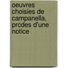 Oeuvres Choisies de Campanella, Prcdes D'Une Notice door Tommaso Campanella