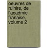 Oeuvres de Rulhire, de L'Acadmie Franaise, Volume 2 door Claude Carloman De Rulhi?re