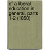 Of a Liberal Education in General, Parts 1-2 (1850) door William Whewell