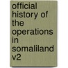 Official History of the Operations in Somaliland V2 door War Office General Staff