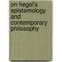 On Hegel's Epistemology And Contemporary Philosophy