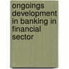 Ongoings Development In Banking In Financial Sector door Onbekend