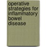 Operative Strategies for Inflammatory Bowel Disease by Jeffrey W. Milsom