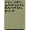 Opportunities Global Beginner Teachers Book Pack Ne by Patricia Mugglestone