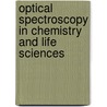 Optical Spectroscopy In Chemistry And Life Sciences by Werner Schmidt