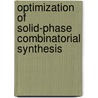 Optimization of Solid-Phase Combinatorial Synthesis by Yan Yan