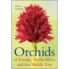Orchids Of Europe, North Africa And The Middle East door Pierre Delforge