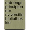Ordnengs Principien Der Uviversitts. Bibliothek Kie by Emile Steffenhagen