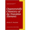 Organometallic Chemistry of the Transition Elements door V. Pruchnik