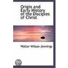 Origin And Early History Of The Disciples Of Christ door Walter Wilson Jennings