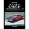 Original Dodge And Plymouth B-Body Muscle 1966-1970 by Jim Schild