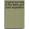 Original Journals Of The Lewis And Clark Expedition door Reuben Gold Thwaites