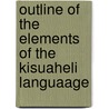 Outline Of The Elements Of The Kisuaheli Languaage door Johann Ludwig Krapf
