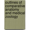 Outlines of Comparative Anatomy and Medical Zoology door Harrison Allen