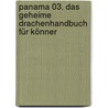 Panama 03. Das geheime Drachenhandbuch für Könner door Dagmar H. Mueller