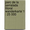Parc de la Serralada Litoral Wanderkarte`1 : 25 000 by Unknown