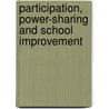 Participation, Power-Sharing And School Improvement by Bernard Trafford