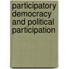 Participatory Democracy and Political Participation door Dieter Fuchs