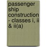 Passenger Ship Construction - Classes I, Ii & Ii(A) door Great Britain